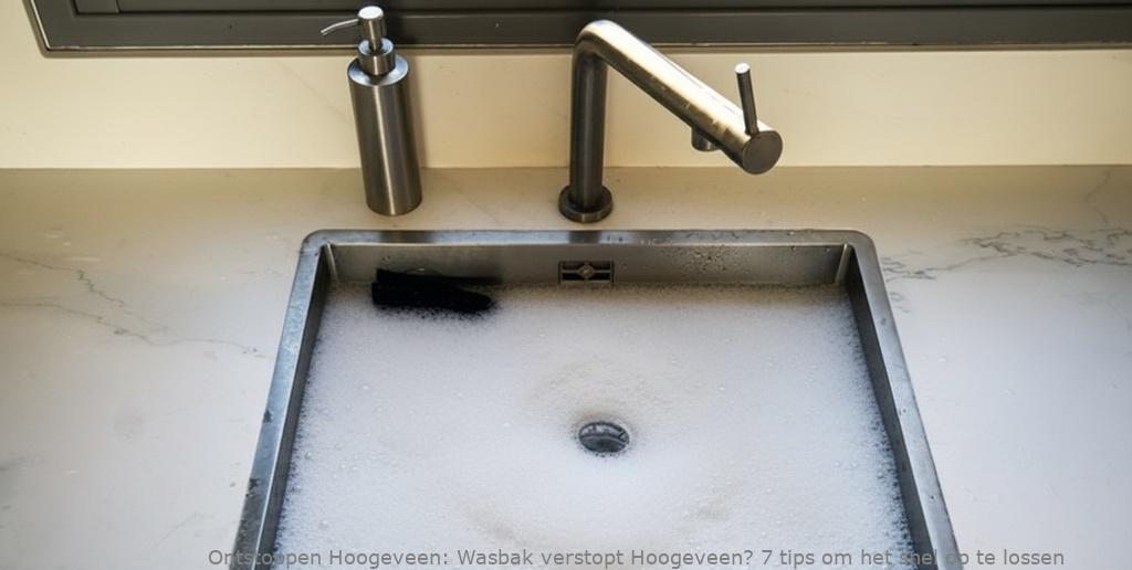 Wasbak verstopt Hoogeveen? 7 tips om het snel op te lossen